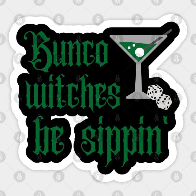 Bunco Witches Be Sippin' Martinis and Dice Sticker by MalibuSun